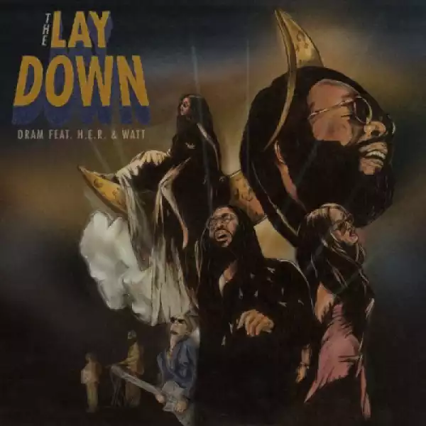 Dram - The Lay Down (feat. H.E.R. & watt)